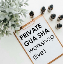 Load image into Gallery viewer, Private Gua Sha Training (Live)